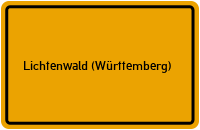 Ortsschild von Gemeinde Lichtenwald (Württemberg) in Baden-Württemberg