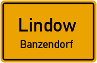 Banzendorfer Straße in LindowBanzendorf