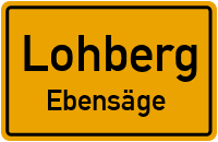 Ebensäge in LohbergEbensäge