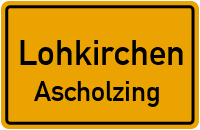 Ascholzing in LohkirchenAscholzing