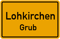 Grub in LohkirchenGrub