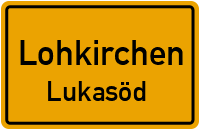 Lukasöd in LohkirchenLukasöd