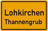 Straßen in Lohkirchen Thannengrub