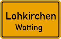 Wotting in LohkirchenWotting