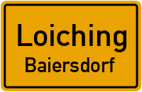 Straßenverzeichnis Loiching Baiersdorf