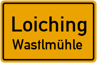 Wastlmühle in 84180 Loiching (Wastlmühle)