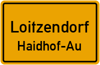 Straßen in Loitzendorf Haidhof-Au