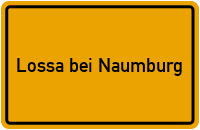 Ortsschild Lossa bei Naumburg
