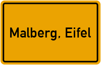 Ortsschild von Gemeinde Malberg, Eifel in Rheinland-Pfalz