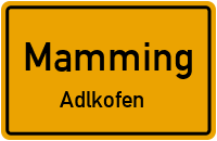 Straßenverzeichnis Mamming Adlkofen