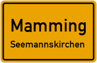 Straßenverzeichnis Mamming Seemannskirchen