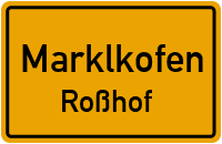 Roßhof in 84163 Marklkofen (Roßhof)