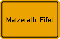 Ortsschild von Gemeinde Matzerath, Eifel in Rheinland-Pfalz
