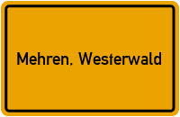 Ortsschild von Gemeinde Mehren, Westerwald in Rheinland-Pfalz