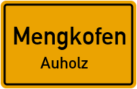 Straßenverzeichnis Mengkofen Auholz