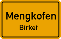 Straßenverzeichnis Mengkofen Birket