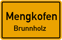 Brunnholz in MengkofenBrunnholz