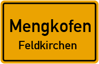 Straßenverzeichnis Mengkofen Feldkirchen