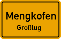 Straßenverzeichnis Mengkofen Großlug