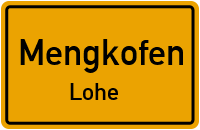 Straßenverzeichnis Mengkofen Lohe
