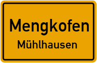 Straßenverzeichnis Mengkofen Mühlhausen