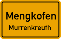 Straßenverzeichnis Mengkofen Murrenkreuth