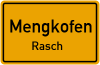 Rasch in 84152 Mengkofen (Rasch)