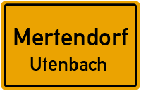 Utenbacher Dorfstr. in MertendorfUtenbach