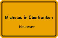 Neuensorger Straße in Michelau in OberfrankenNeuensee