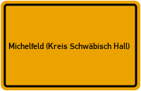 Ortsschild von Gemeinde Michelfeld (Kreis Schwäbisch Hall) in Baden-Württemberg