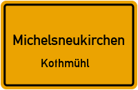 Straßenverzeichnis Michelsneukirchen Kothmühl