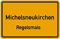 Straßenverzeichnis Michelsneukirchen Regelsmais