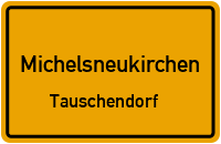 Straßenverzeichnis Michelsneukirchen Tauschendorf