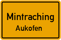 Straßenverzeichnis Mintraching Aukofen