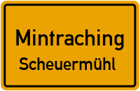 Scheuermühl in MintrachingScheuermühl