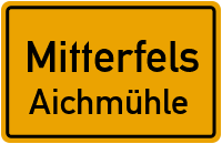 Aichmühle in 94360 Mitterfels (Aichmühle)