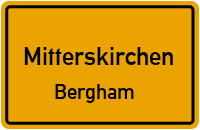 Bergham in MitterskirchenBergham