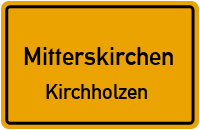 Straßenverzeichnis Mitterskirchen Kirchholzen