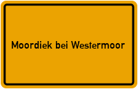 Ortsschild Moordiek bei Westermoor