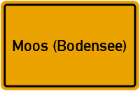 Ortsschild von Gemeinde Moos (Bodensee) in Baden-Württemberg