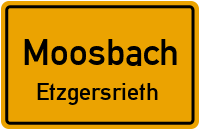 Etzgersrieth in MoosbachEtzgersrieth