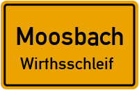 Straßenverzeichnis Moosbach Wirthsschleif