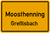 Straßenverzeichnis Moosthenning Greßlsbach