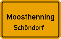 Schöndorf in 84164 Moosthenning (Schöndorf)