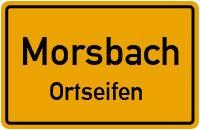 Ortseifener Straße in MorsbachOrtseifen
