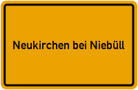 Ortsschild Neukirchen bei Niebüll