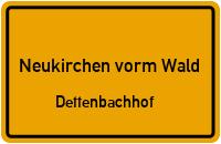 Straßenverzeichnis Neukirchen vorm Wald Dettenbachhof