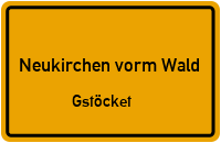 Straßenverzeichnis Neukirchen vorm Wald Gstöcket