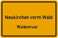 Straßenverzeichnis Neukirchen vorm Wald Waldenreut