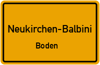 Bodener Straße in Neukirchen-BalbiniBoden